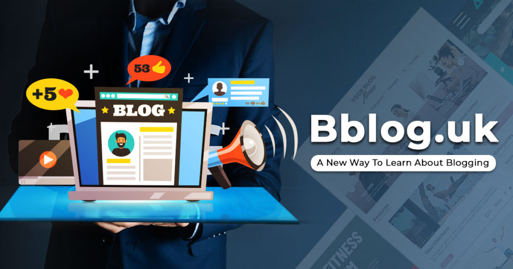 Unveiling the Best Content on Bblog.uk: What You Need to Know