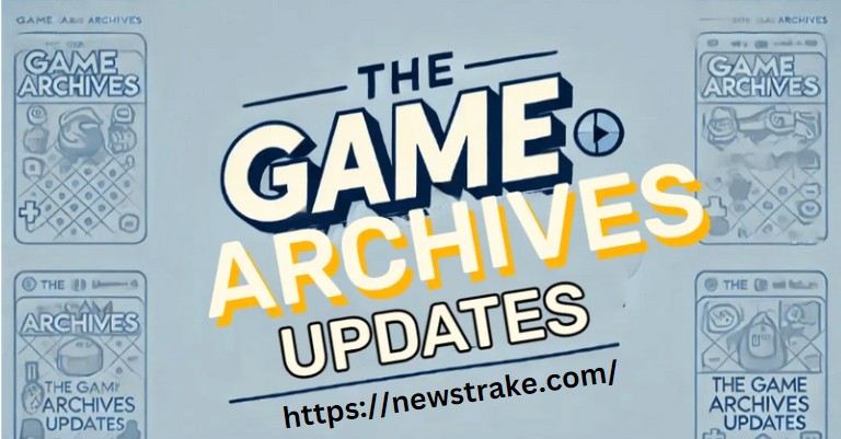 TheGameArchives Updates: What You Need to Know